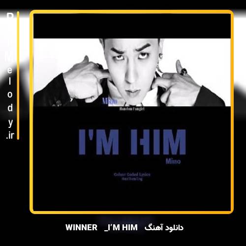 دانلود آهنگ WINNER I’M HIM